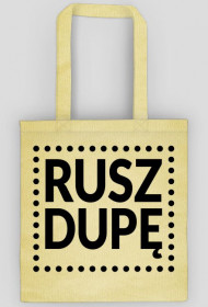 Motywująca torba. Rusz dupę. (jasna)