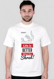 Koszulka męska - LIFE IS BETTER WHEN YOU SHRED (różne kolory!)