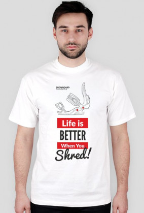 Koszulka męska - LIFE IS BETTER WHEN YOU SHRED (różne kolory!)