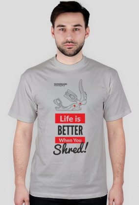 Koszulka męska - LIFE IS BETTER WHEN YOU SHRED (różne kolory!)