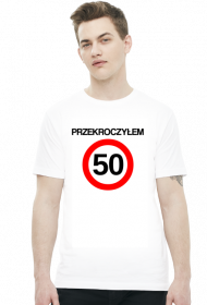 Prezent z okazji 50 urodzin - Przekroczyłem 50-tkę koszulka biała