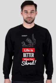Bluza męska - LIFE IS BETTER WHEN YOU SHRED