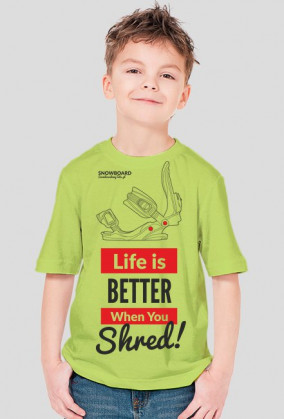 Koszulka dla chłopca - LIFE IS BETTER WHEN YOU SHRED (różne kolory!)