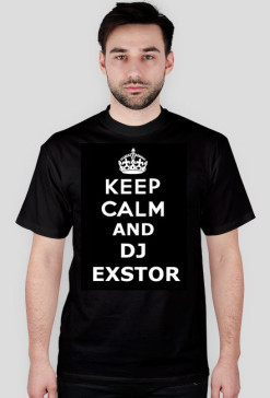 KEEP CALM AND DJ EXSTOR