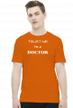 koszulka Trust me I'm a doctor