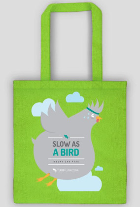 Slow as a bird (wolny jak ptak) - torba z nadrukiem jednostronnym