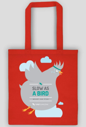 Slow as a bird (wolny jak ptak) - torba z nadrukiem jednostronnym