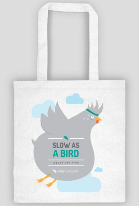 Slow as a bird (wolny jak ptak) - torba z nadrukiem dwustronnym