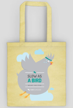 Slow as a bird (wolny jak ptak) - torba z nadrukiem dwustronnym