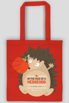 In the face of a hedgehog (w mordę jeża) - torba z nadrukiem jednostronnym