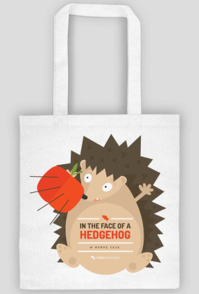 In the face of a hedgehog (w mordę jeża) - torba z nadrukiem dwustronnym