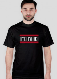 Bitch I'm rich W. Męska