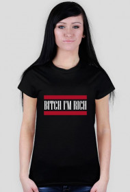 Bitch I'm rich W. Damska