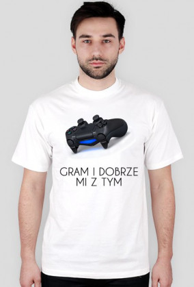 "GRAM I DOBRZE MI Z TYM - PS4"