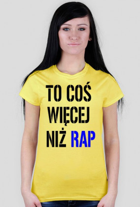 Koszulka ,,To coś więcej niż rap''damska