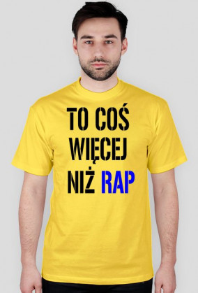 Koszulka ,,To coś więcej niż rap'' męska