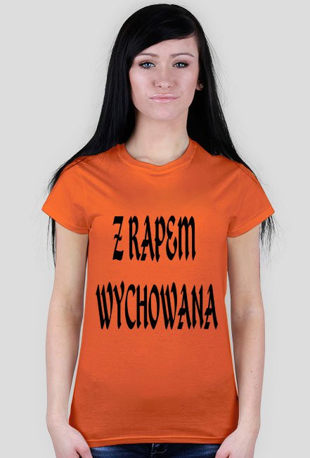 Koszulka ,,Z rapem wychowana'' damska