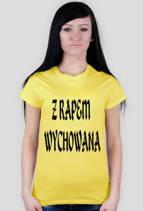 Koszulka ,,Z rapem wychowana'' damska