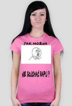 Koszulka ,,Jak można nie słuchać rapu'' damska
