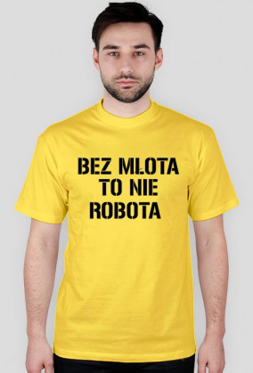 bez młota to nie robota