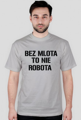 bez młota to nie robota