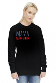 Bluza damska "Mama Pełnoetatowa" - 3 kolory do wyboru
