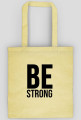 Be Strong