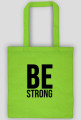 Be Strong