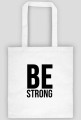 Be Strong
