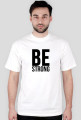 Be Strong