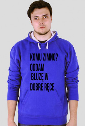 Komu zimno? - bluza