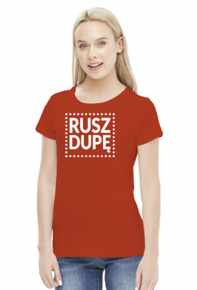 Motywująca koszulka damska. Rusz dupę!