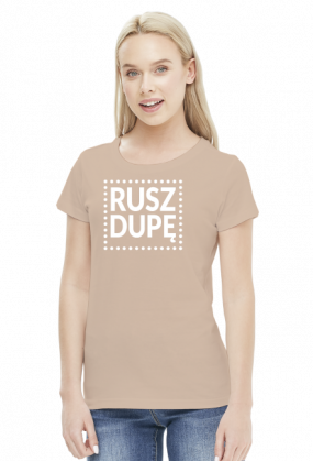 Motywująca koszulka damska. Rusz dupę!