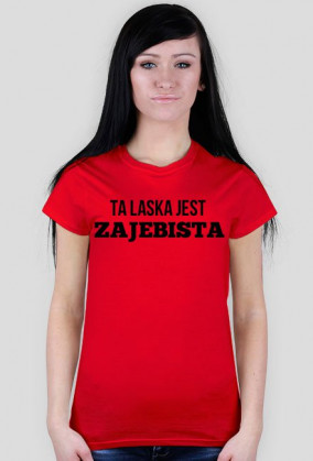 Ta laska jest ZAJEBISTA(czerwona)