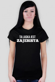 Ta laska jest ZAJEBISTA(czarna)