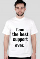 I'am the best support ever