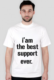 I'am the best support ever