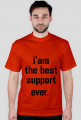 I'am the best support ever