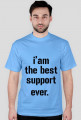I'am the best support ever