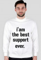 I'am the best support ever