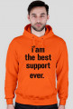 I'am the best support ever