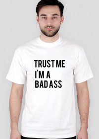 Bad Ass Trust T shirt /White (M)