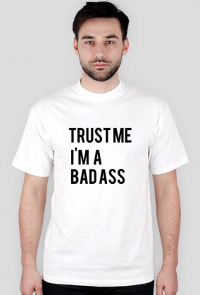 Bad Ass Trust T shirt /White (M)