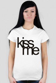 Kiss me