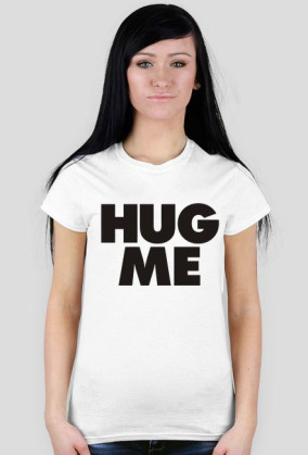 Hug me