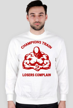 Champions Train, Losers Complain - Muscle, Motivation, Heavy, Gym, Bodybuilding