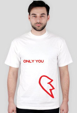 Only you