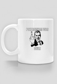 Kubek "Pozdrawiam Was Ciule"