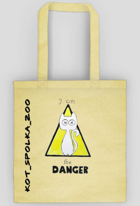 I am a DANGER - torba