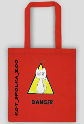 I am a DANGER - torba